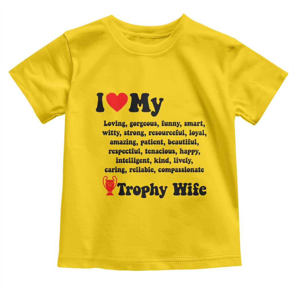Funny Trophy Wife Quote Toddler T Shirt Loving Gorgeous Smart Wife Appreciation Gift TS12 Daisy Print Your Wear