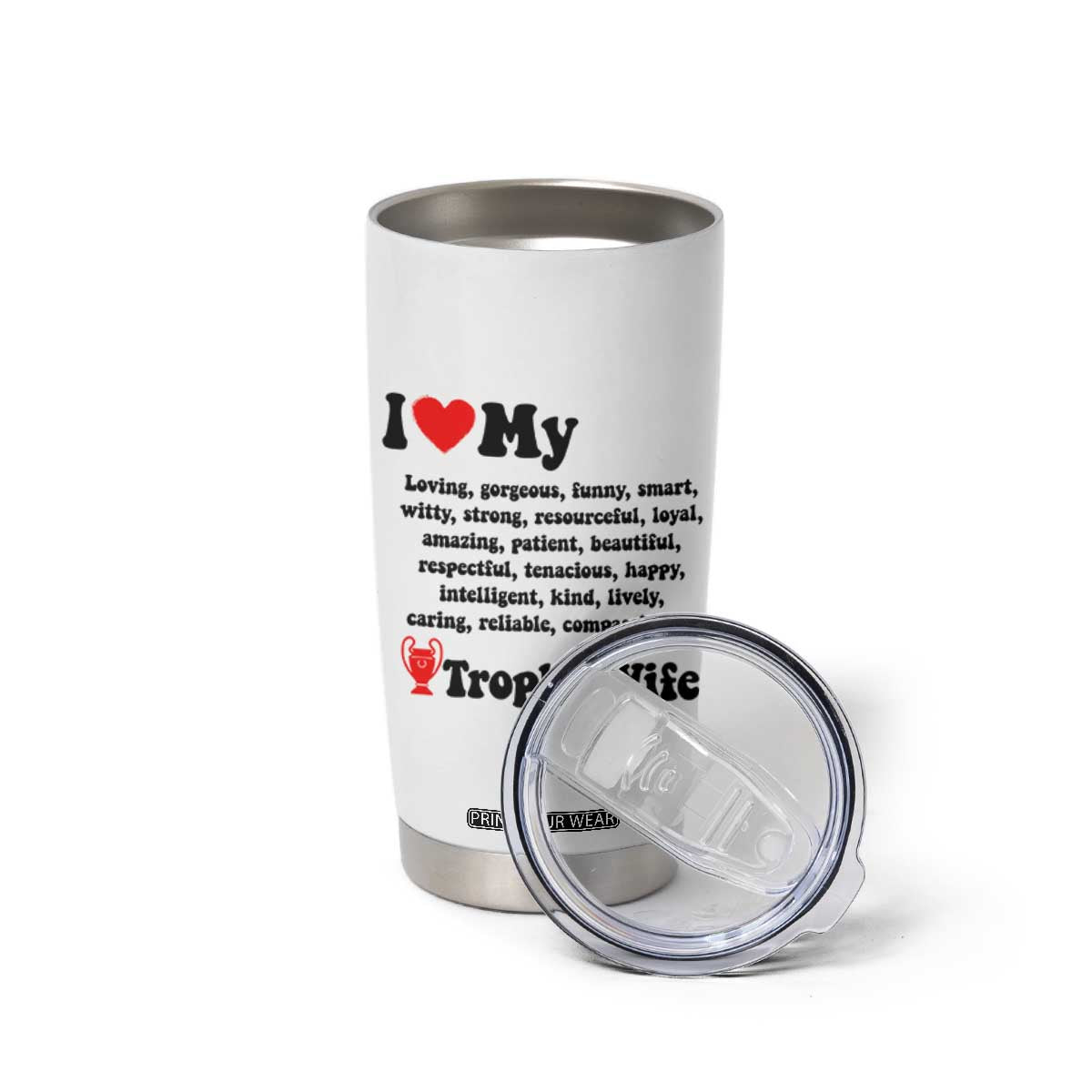 Funny Trophy Wife Quote Tumbler Cup Loving Gorgeous Smart Wife Appreciation Gift TS12 Print Your Wear