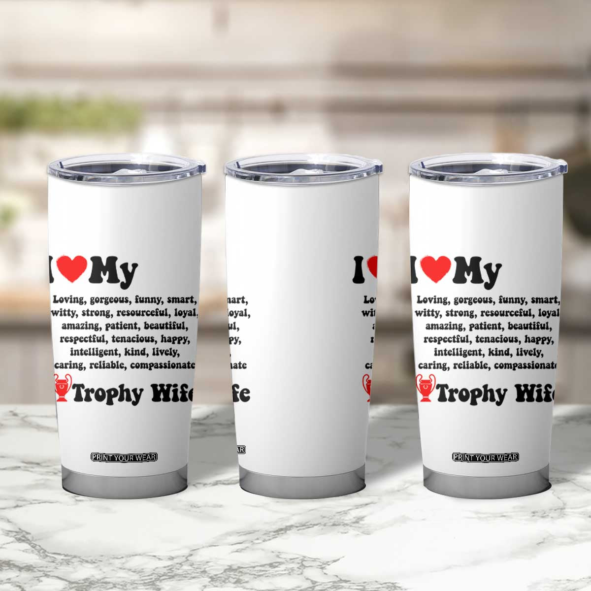 Funny Trophy Wife Quote Tumbler Cup Loving Gorgeous Smart Wife Appreciation Gift TS12 Print Your Wear