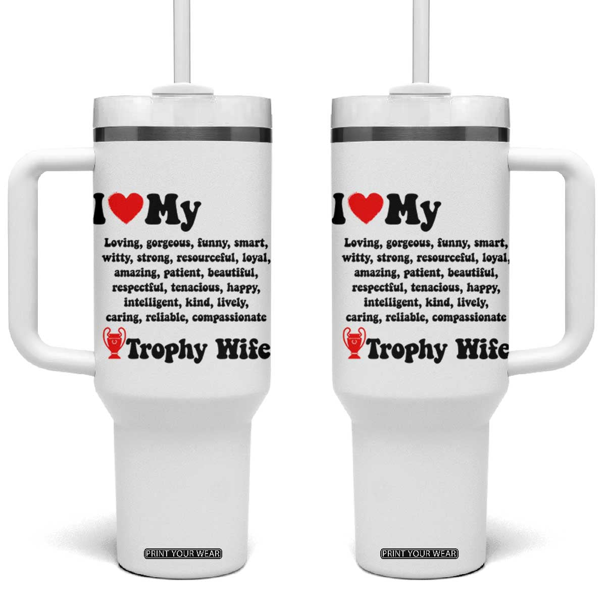 Funny Trophy Wife Quote Tumbler With Handle Loving Gorgeous Smart Wife Appreciation Gift TS12 One Size: 40 oz White Print Your Wear