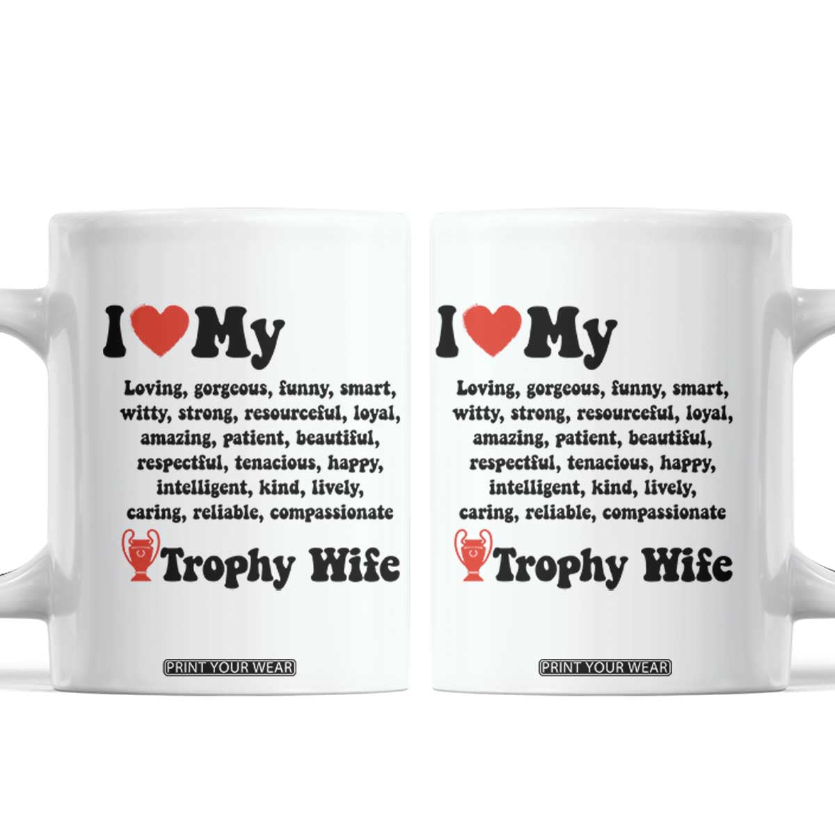 Funny Trophy Wife Quote Coffee Mug Loving Gorgeous Smart Wife Appreciation Gift TS12 White Print Your Wear