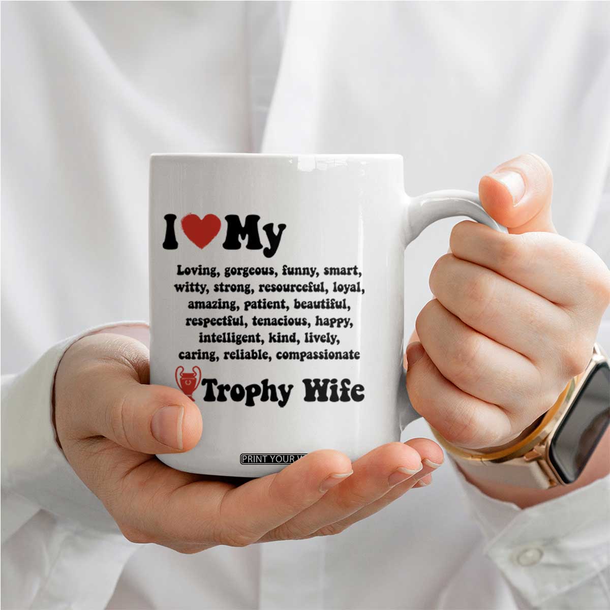 Funny Trophy Wife Quote Coffee Mug Loving Gorgeous Smart Wife Appreciation Gift TS12 Print Your Wear