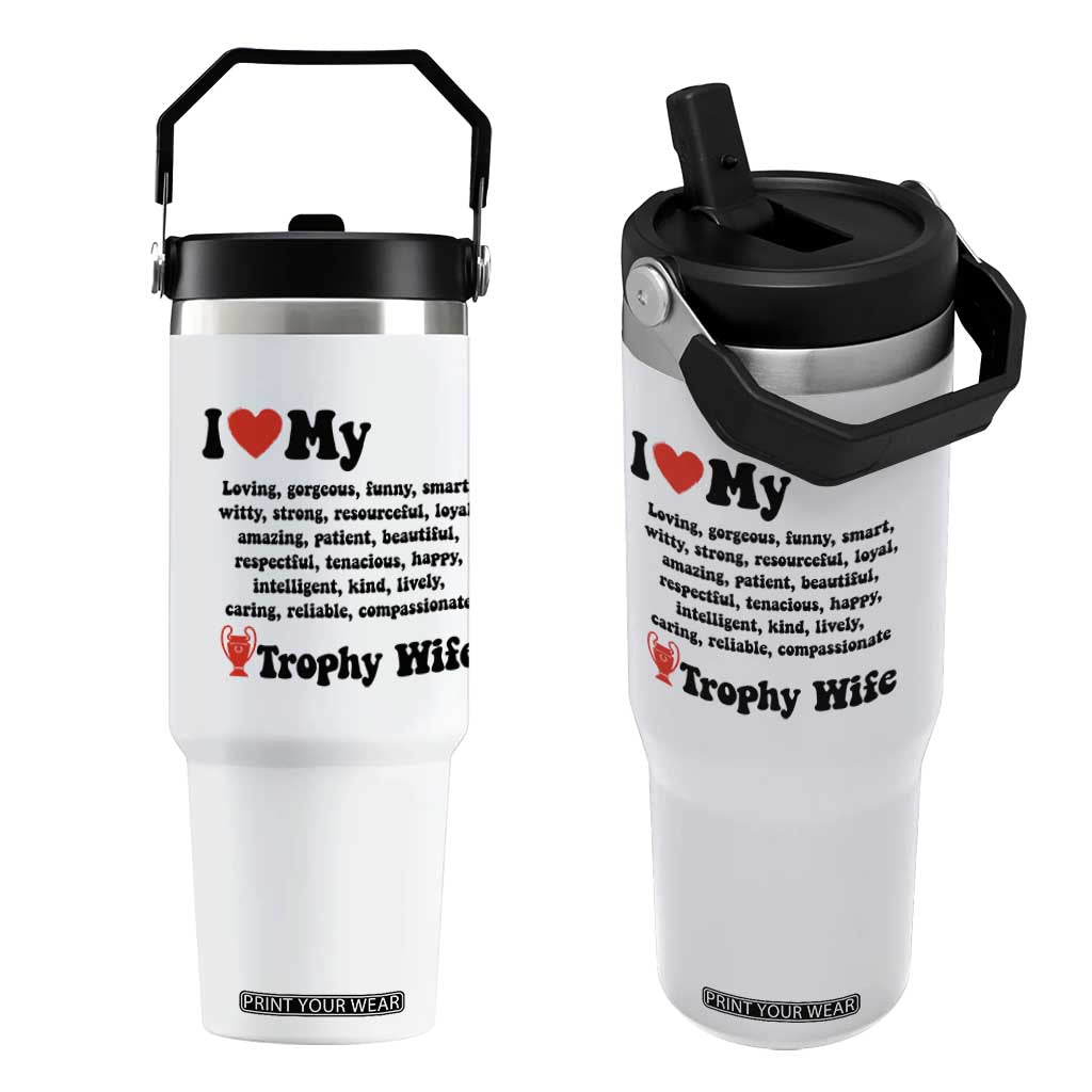 Funny Trophy Wife Quote Flip Straw Tumbler Loving Gorgeous Smart Wife Appreciation Gift TS12 One Size: 30 oz White Print Your Wear