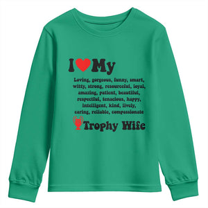 Funny Trophy Wife Quote Youth Sweatshirt Loving Gorgeous Smart Wife Appreciation Gift TS12 Irish Green Print Your Wear