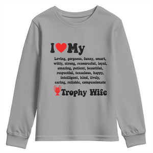 Funny Trophy Wife Quote Youth Sweatshirt Loving Gorgeous Smart Wife Appreciation Gift TS12 Sport Gray Print Your Wear