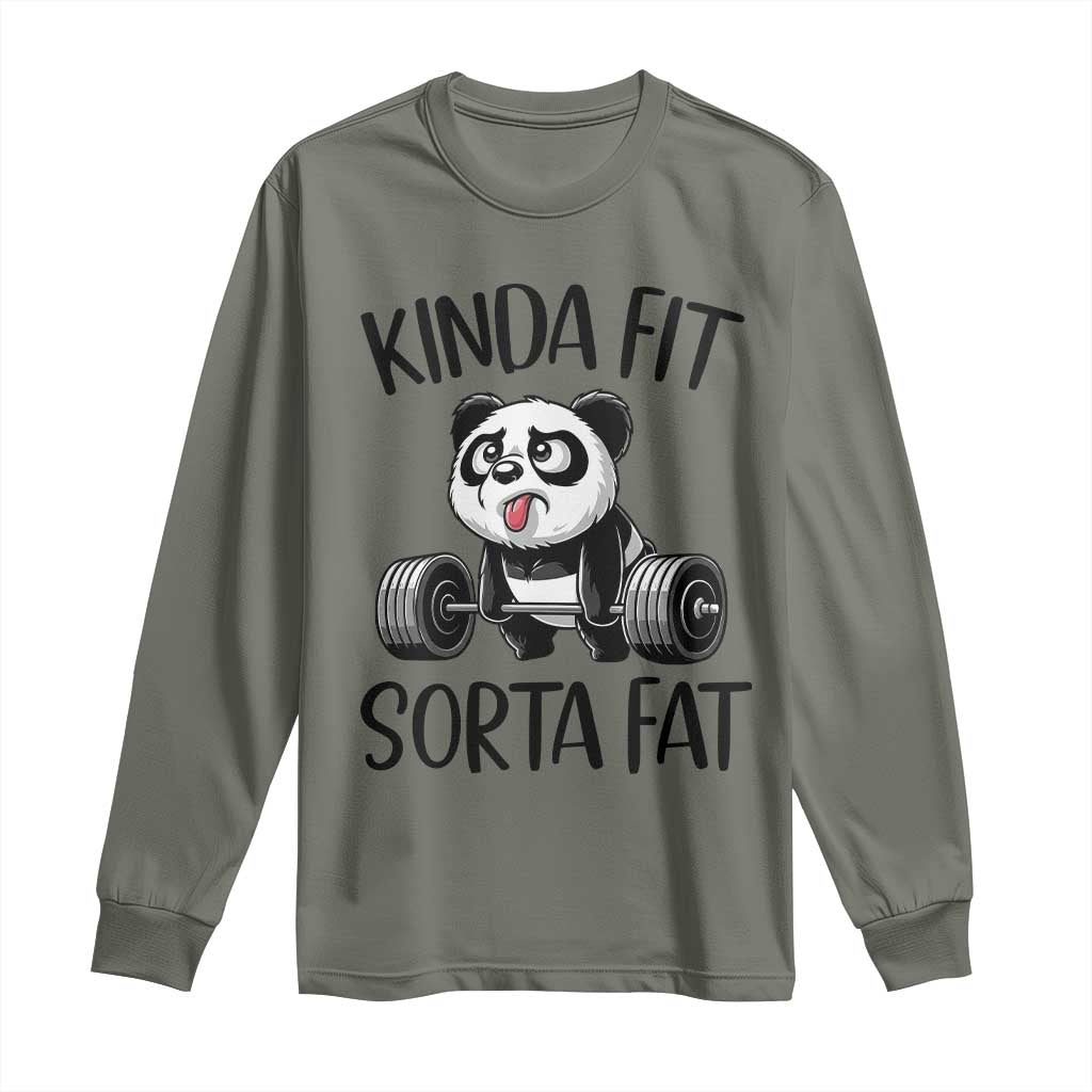 Funny Gym Panda Lover Long Sleeve Shirt Kinda Fit Sorta Fat TS12 Military Green Print Your Wear