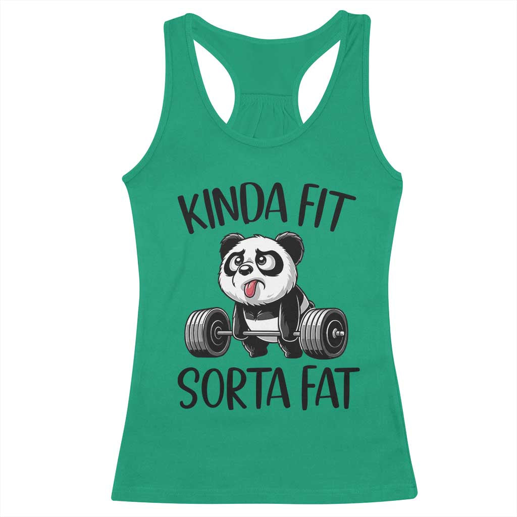 Funny Gym Panda Lover Racerback Tank Top Kinda Fit Sorta Fat TS12 Irish Green Print Your Wear