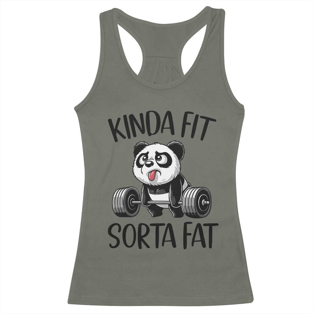 Funny Gym Panda Lover Racerback Tank Top Kinda Fit Sorta Fat TS12 Military Green Print Your Wear