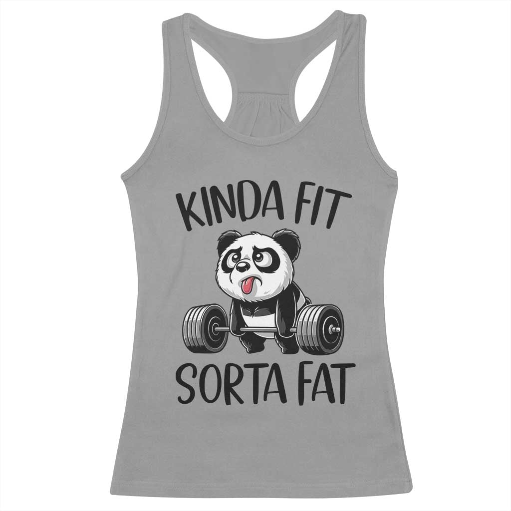Funny Gym Panda Lover Racerback Tank Top Kinda Fit Sorta Fat TS12 Sport Gray Print Your Wear