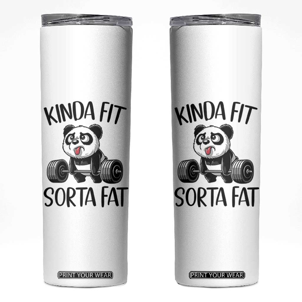 Funny Gym Panda Lover Skinny Tumbler Kinda Fit Sorta Fat TS12 White Print Your Wear