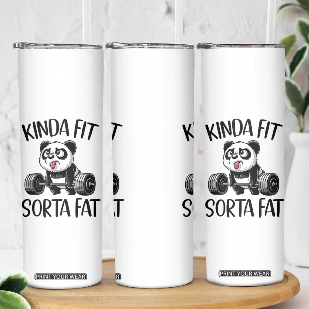 Funny Gym Panda Lover Skinny Tumbler Kinda Fit Sorta Fat TS12 Print Your Wear