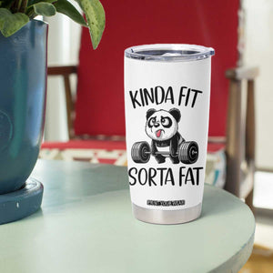 Funny Gym Panda Lover Tumbler Cup Kinda Fit Sorta Fat TS12 Print Your Wear