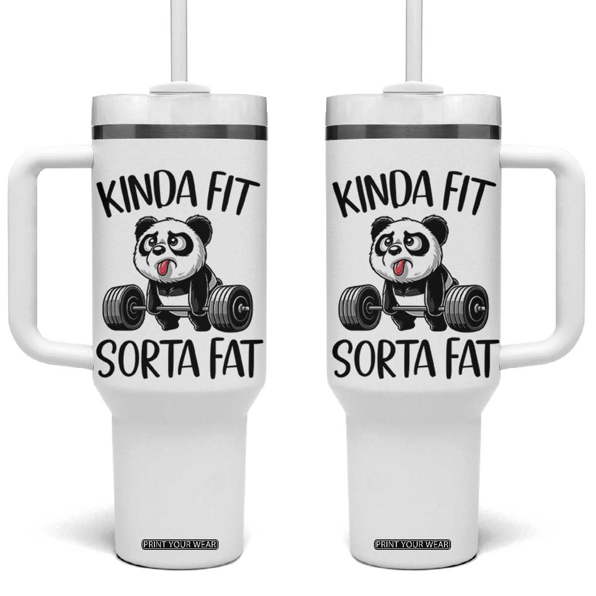 Funny Gym Panda Lover Tumbler With Handle Kinda Fit Sorta Fat TS12 One Size: 40 oz White Print Your Wear