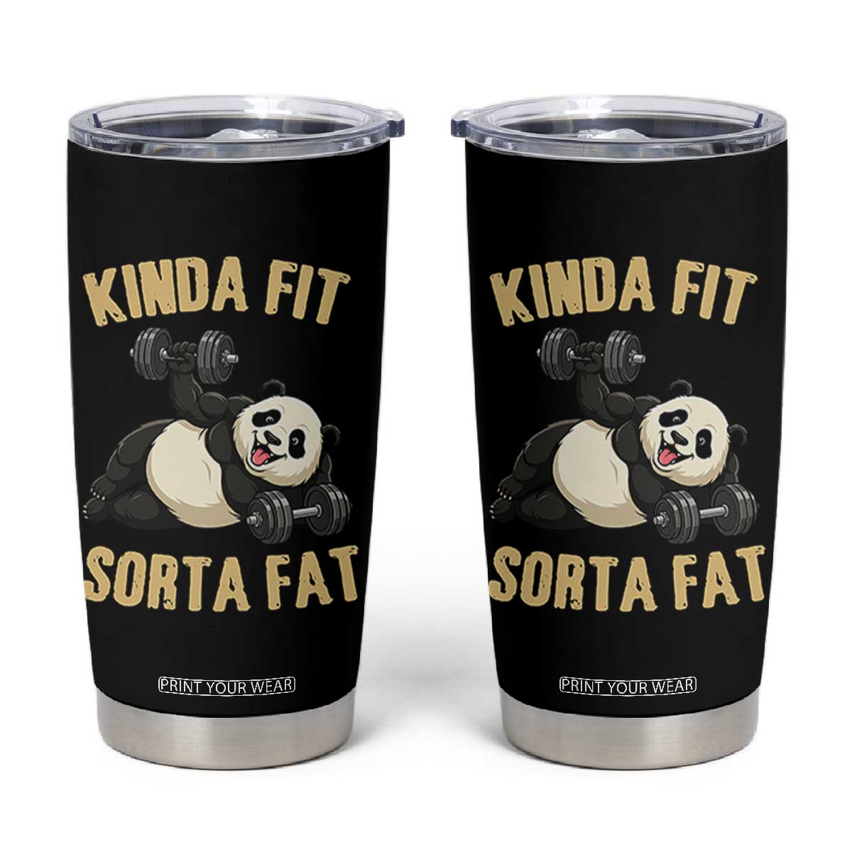 Funny Panda Weightlifting Workout Tumbler Cup Kinda Fit Sorta Fat TS12 Black Print Your Wear