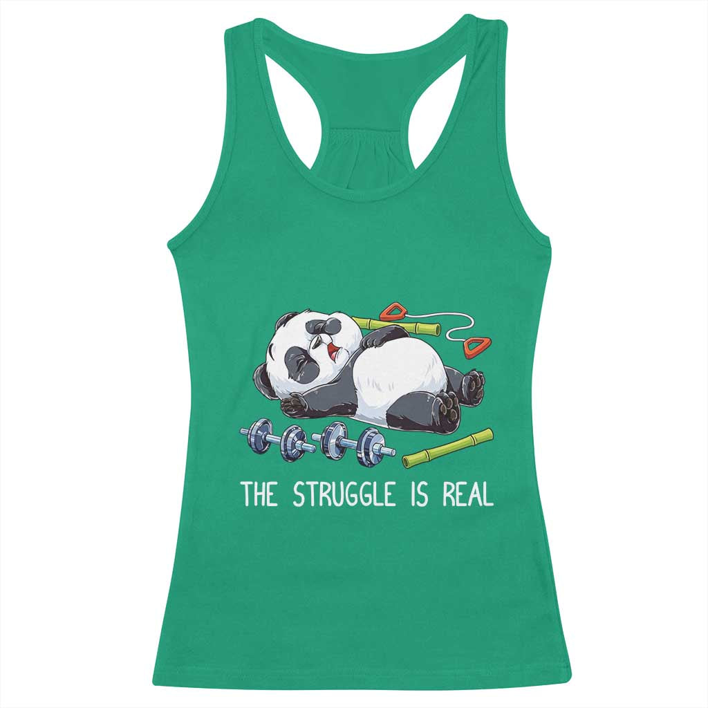 Funny Panda Workout Gift Racerback Tank Top The Struggle Is Real TS12 Irish Green Print Your Wear