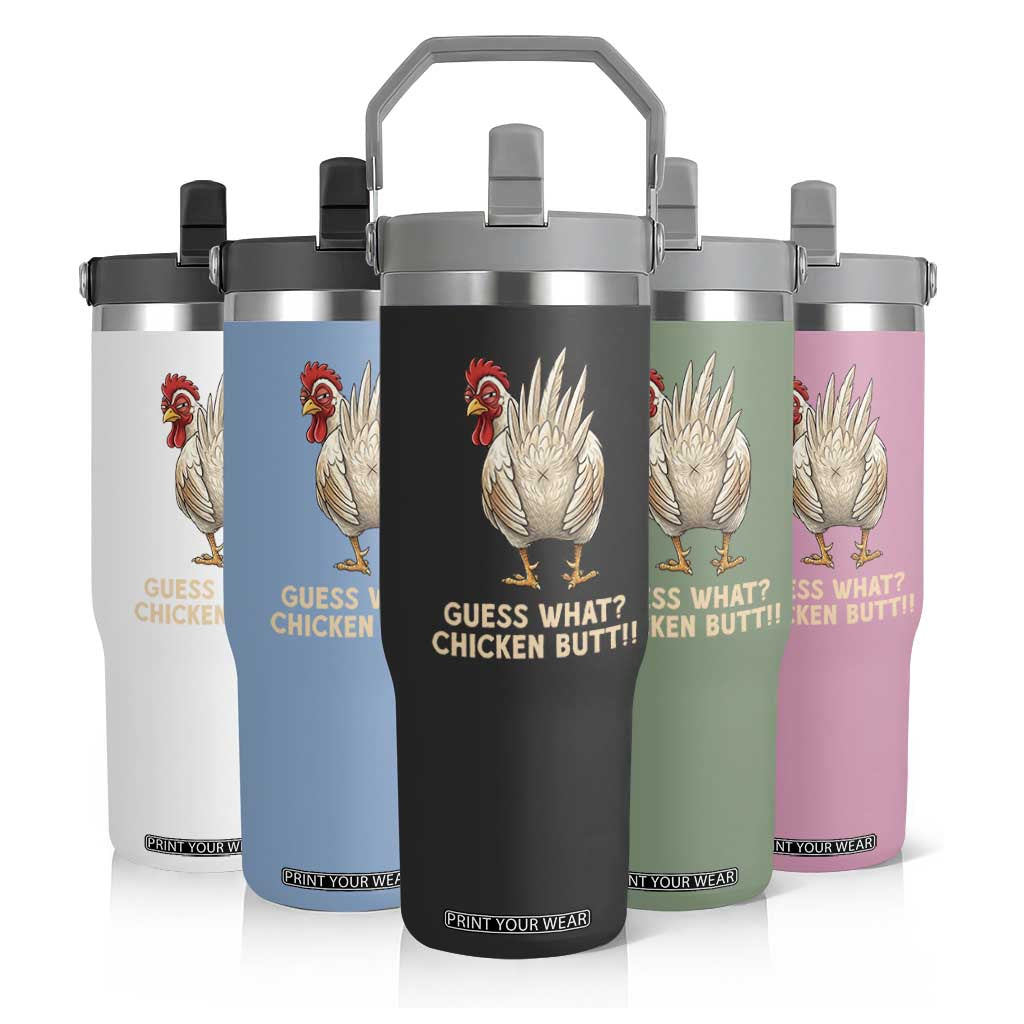 Guess What Chicken Butt Joke Flip Straw Tumbler Funny Chicken Lover Graphic TS12 Print Your Wear