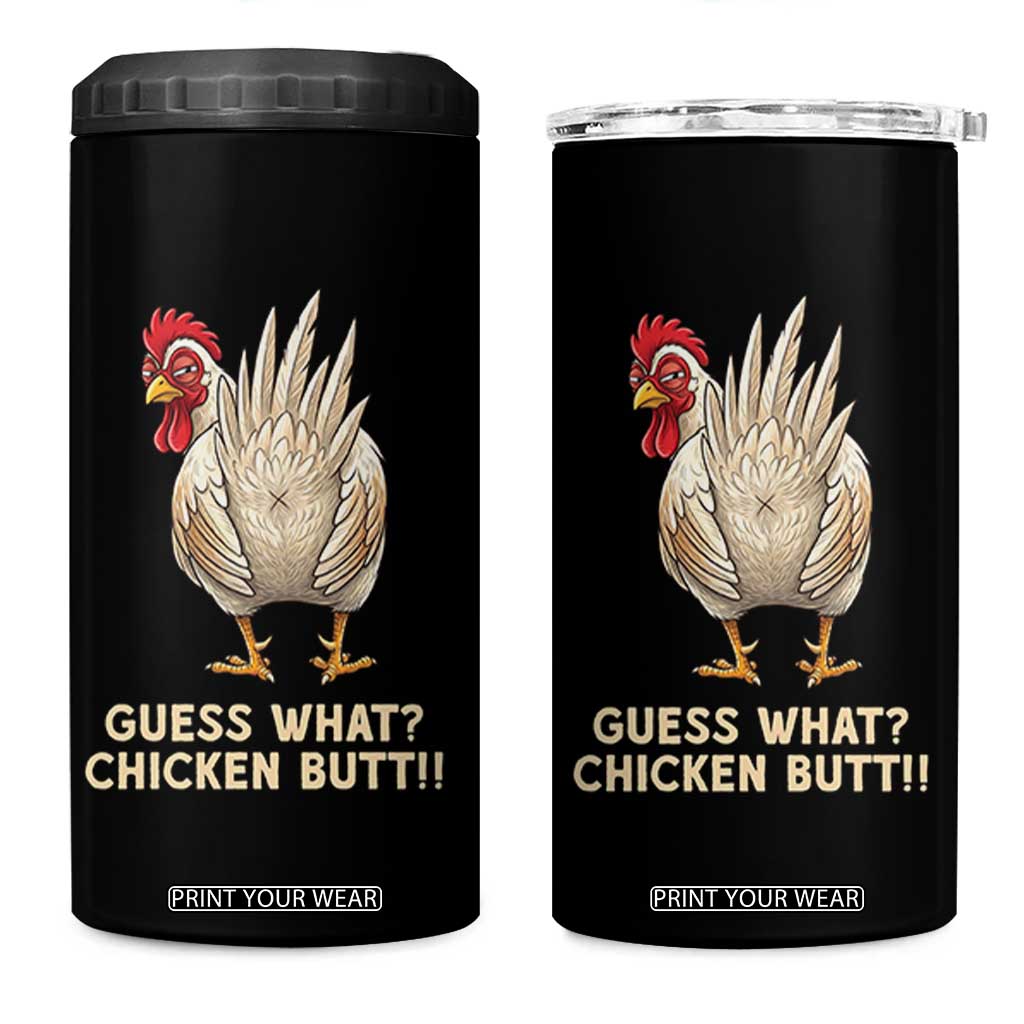 Guess What Chicken Butt Joke 4 in 1 Can Cooler Tumbler Funny Chicken Lover Graphic TS12 One Size: 16 oz Black Print Your Wear