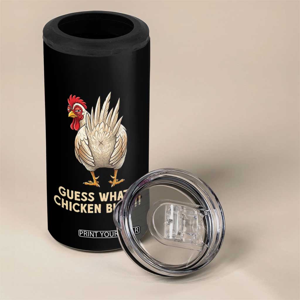 Guess What Chicken Butt Joke 4 in 1 Can Cooler Tumbler Funny Chicken Lover Graphic TS12 Print Your Wear