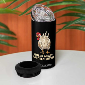 Guess What Chicken Butt Joke 4 in 1 Can Cooler Tumbler Funny Chicken Lover Graphic TS12 Print Your Wear