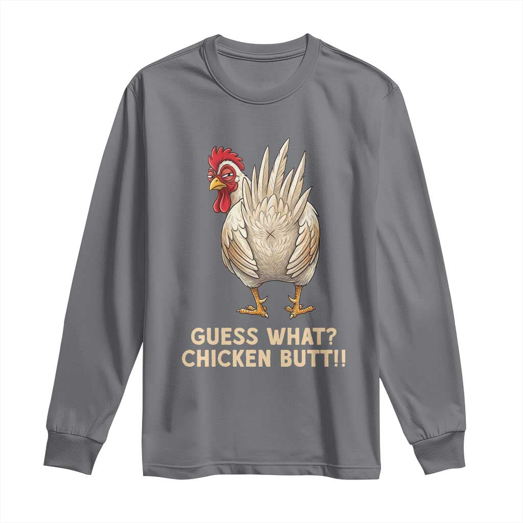 Guess What Chicken Butt Joke Long Sleeve Shirt Funny Chicken Lover Graphic TS12 Charcoal Print Your Wear