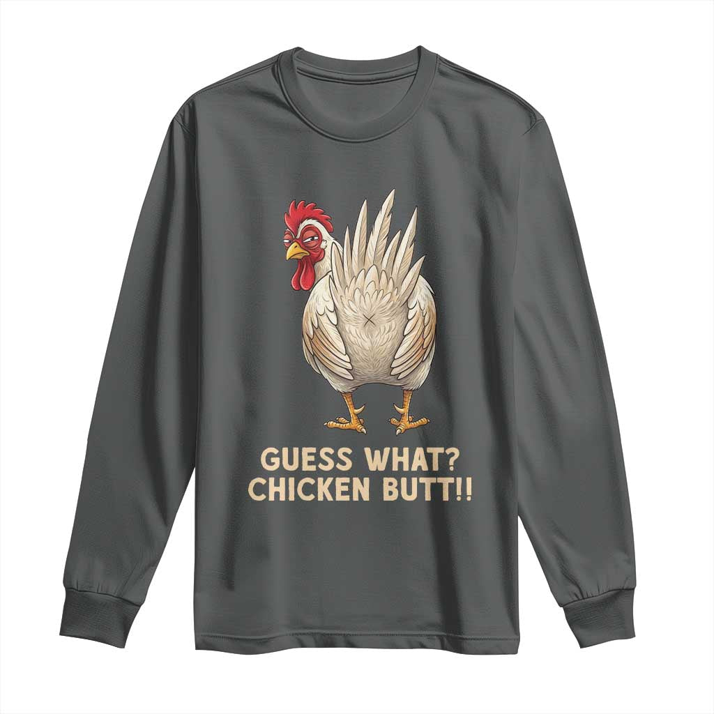 Guess What Chicken Butt Joke Long Sleeve Shirt Funny Chicken Lover Graphic TS12 Dark Heather Print Your Wear