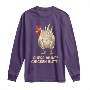 Guess What Chicken Butt Joke Long Sleeve Shirt Funny Chicken Lover Graphic TS12 Purple Print Your Wear
