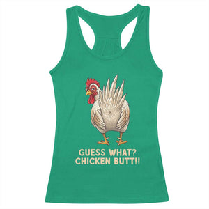 Guess What Chicken Butt Joke Racerback Tank Top Funny Chicken Lover Graphic TS12 Irish Green Print Your Wear