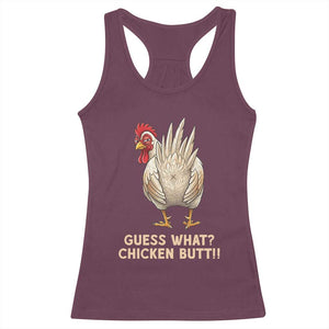 Guess What Chicken Butt Joke Racerback Tank Top Funny Chicken Lover Graphic TS12 Maroon Print Your Wear