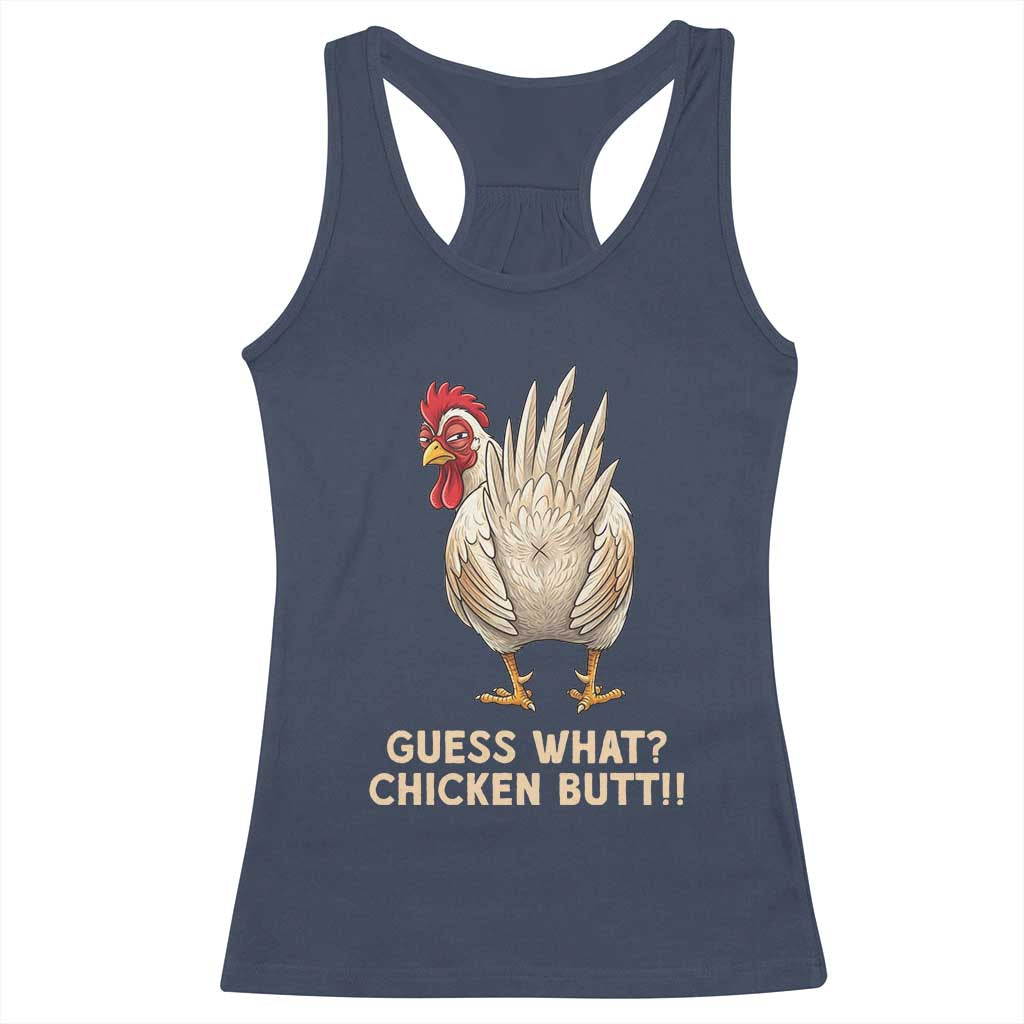 Guess What Chicken Butt Joke Racerback Tank Top Funny Chicken Lover Graphic TS12 Navy Print Your Wear
