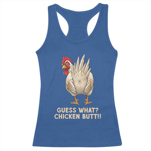 Guess What Chicken Butt Joke Racerback Tank Top Funny Chicken Lover Graphic TS12 Royal Blue Print Your Wear