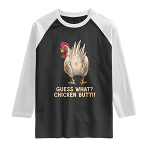 Guess What Chicken Butt Joke Raglan Shirt Funny Chicken Lover Graphic TS12 Black White Print Your Wear