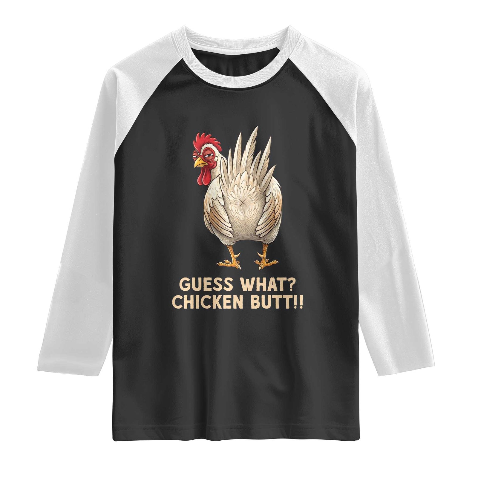 Guess What Chicken Butt Joke Raglan Shirt Funny Chicken Lover Graphic TS12 Black White Print Your Wear