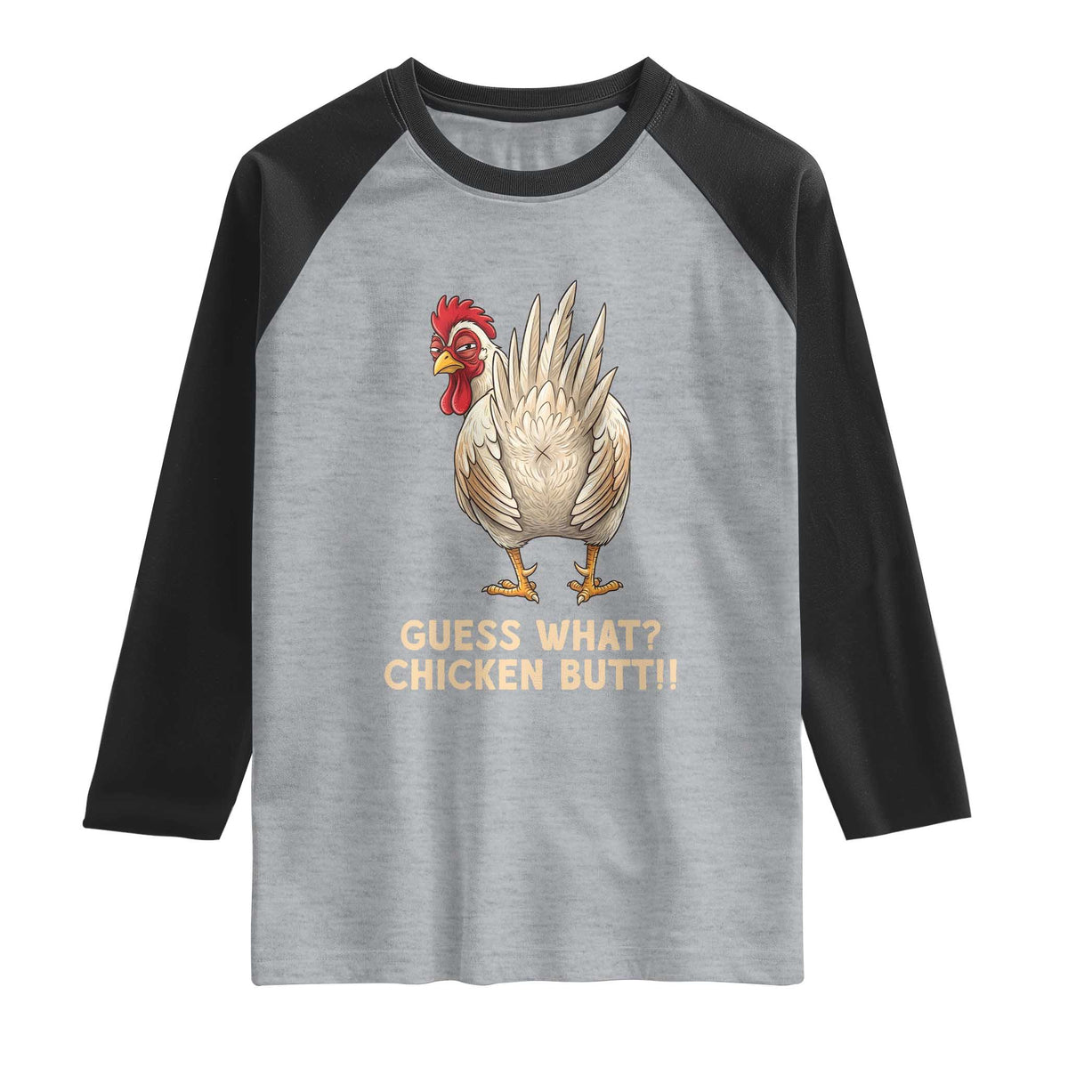 Guess What Chicken Butt Joke Raglan Shirt Funny Chicken Lover Graphic TS12 Heather Gray Black Print Your Wear