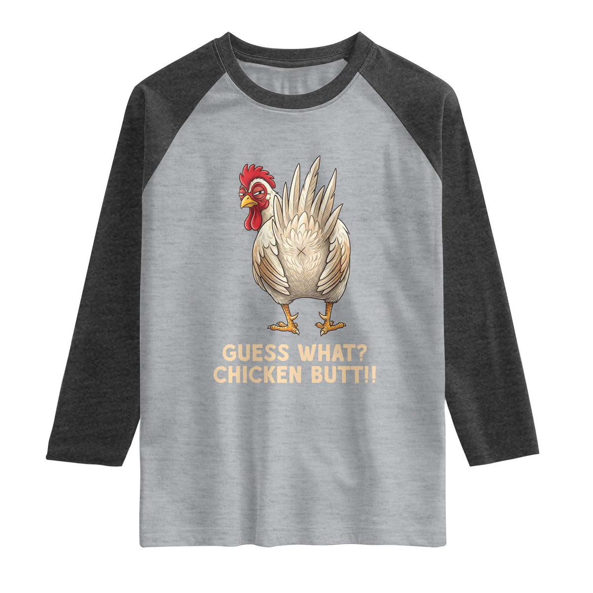 Guess What Chicken Butt Joke Raglan Shirt Funny Chicken Lover Graphic TS12 Heather Gray Heather Charcoal Print Your Wear
