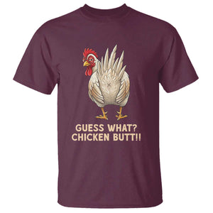 Guess What Chicken Butt Joke T Shirt Funny Chicken Lover Graphic TS12 Maroon Print Your Wear