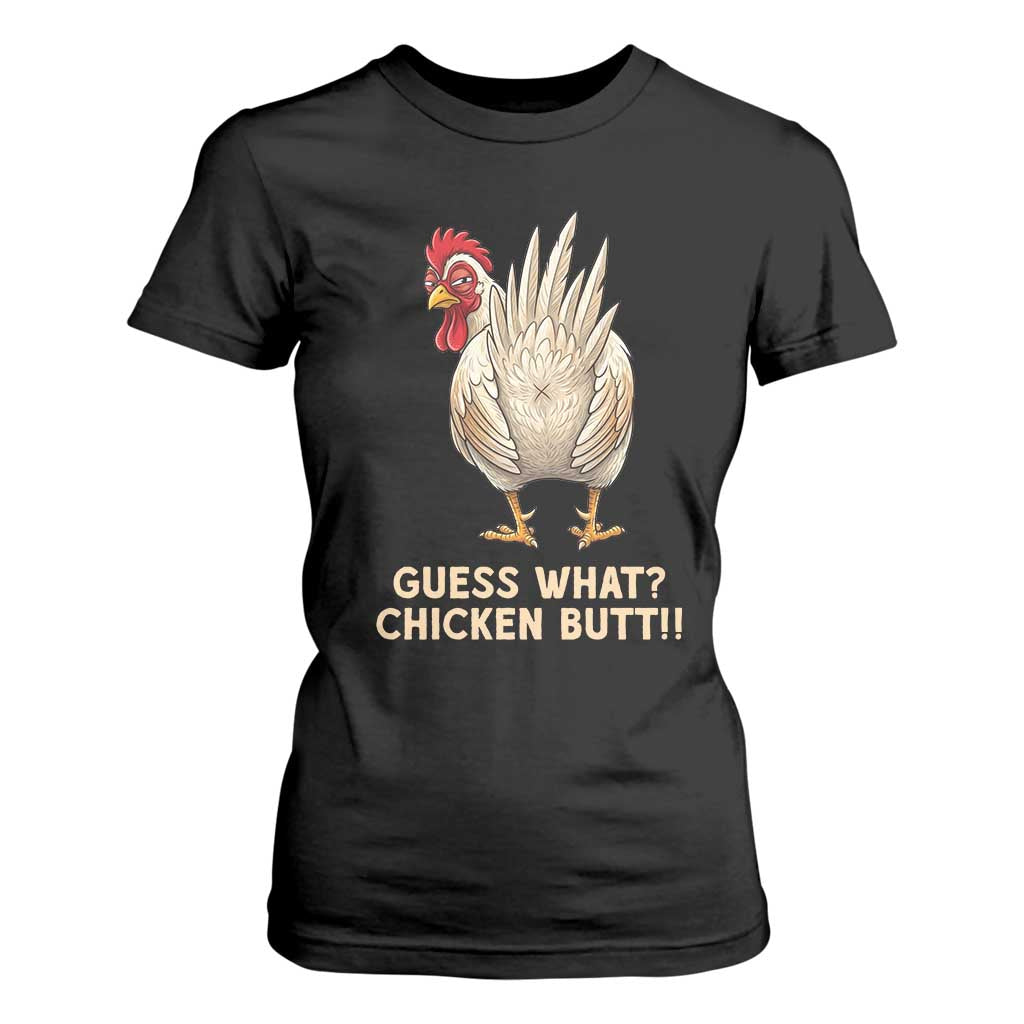 Guess What Chicken Butt Joke T Shirt For Women Funny Chicken Lover Graphic TS12 Black Print Your Wear
