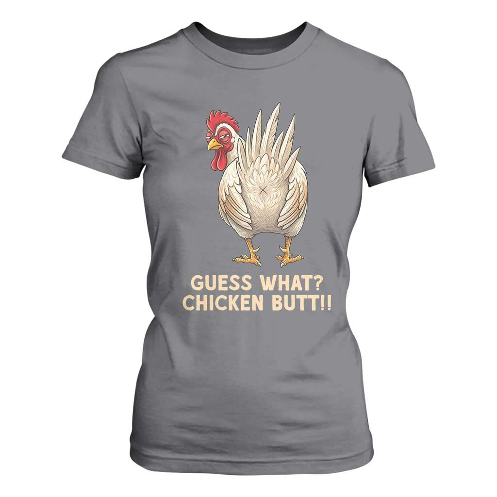 Guess What Chicken Butt Joke T Shirt For Women Funny Chicken Lover Graphic TS12 Charcoal Print Your Wear
