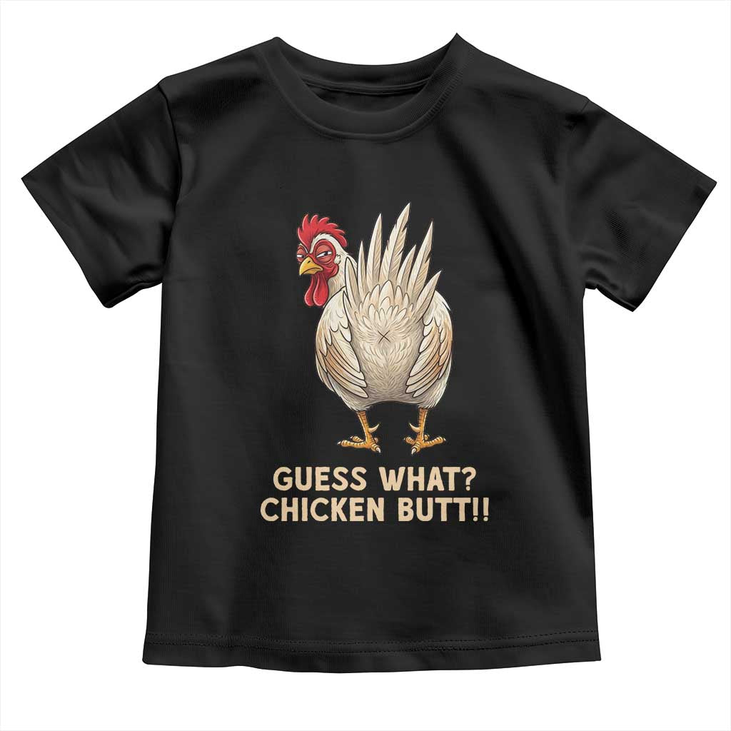 Guess What Chicken Butt Joke Toddler T Shirt Funny Chicken Lover Graphic TS12 Black Print Your Wear