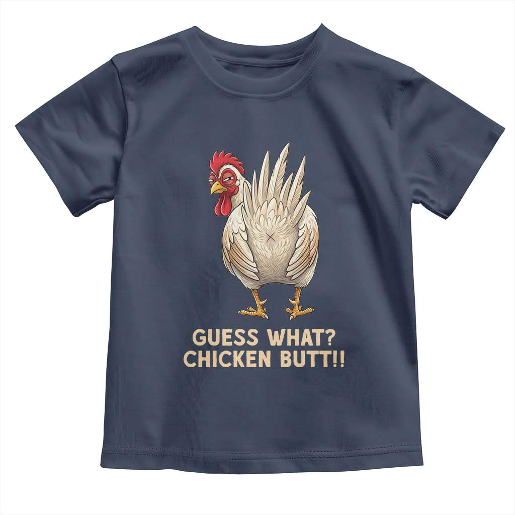 Guess What Chicken Butt Joke Toddler T Shirt Funny Chicken Lover Graphic TS12 Navy Print Your Wear