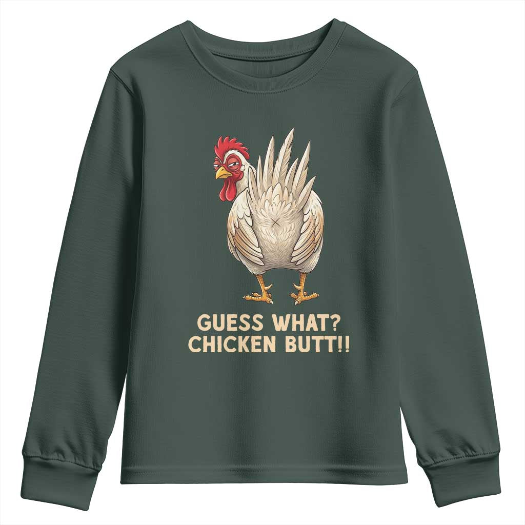 Guess What Chicken Butt Joke Youth Sweatshirt Funny Chicken Lover Graphic TS12 Dark Forest Green Print Your Wear