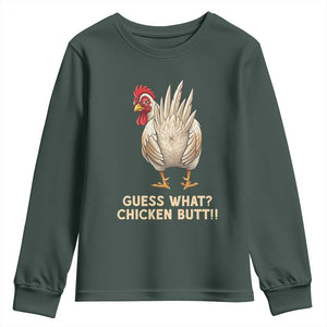 Guess What Chicken Butt Joke Youth Sweatshirt Funny Chicken Lover Graphic TS12 Dark Forest Green Print Your Wear