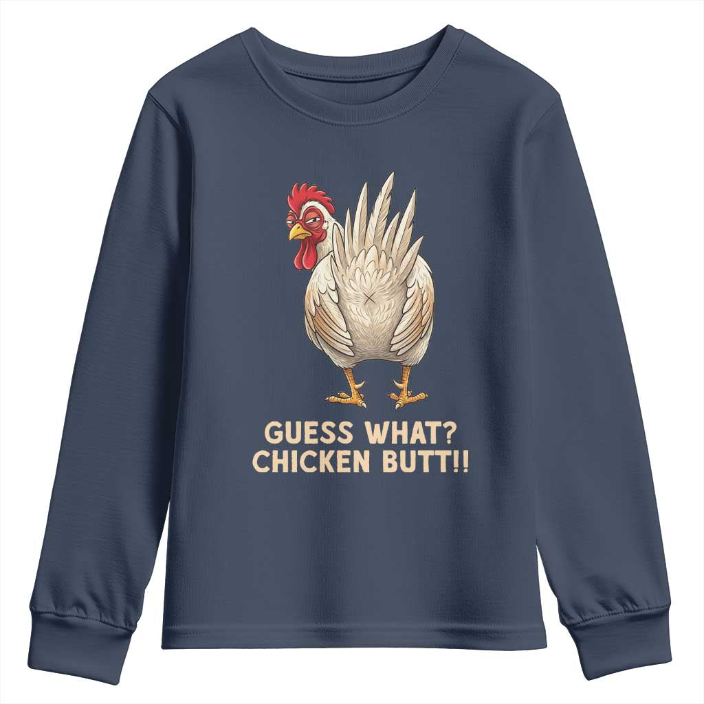 Guess What Chicken Butt Joke Youth Sweatshirt Funny Chicken Lover Graphic TS12 Navy Print Your Wear