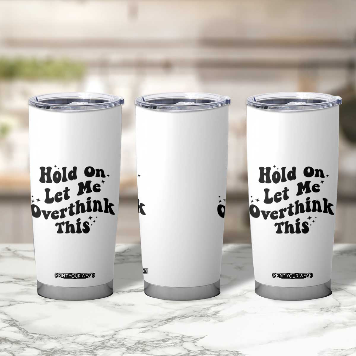Sarcastic Relatable Introvert Humor Tumbler Cup Hold On Let Me Overthink This TS12 Print Your Wear