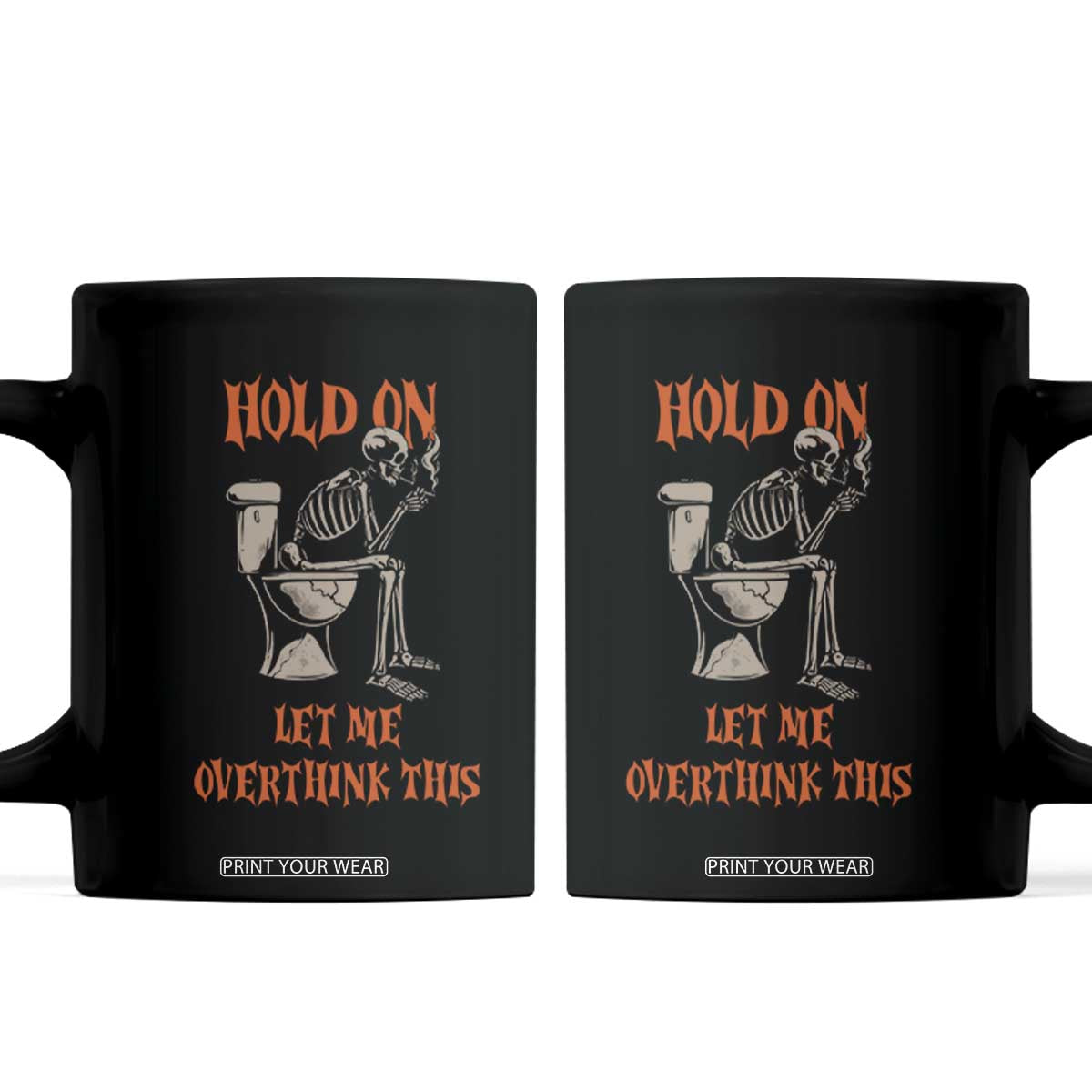 Funny Skeleton Let Me Overthink This Coffee Mug Sarcastic Dark Humor Quote TS12 Black Print Your Wear
