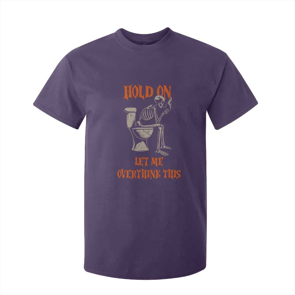 Funny Skeleton Let Me Overthink This T Shirt For Kid Sarcastic Dark Humor Quote TS12 Purple Print Your Wear