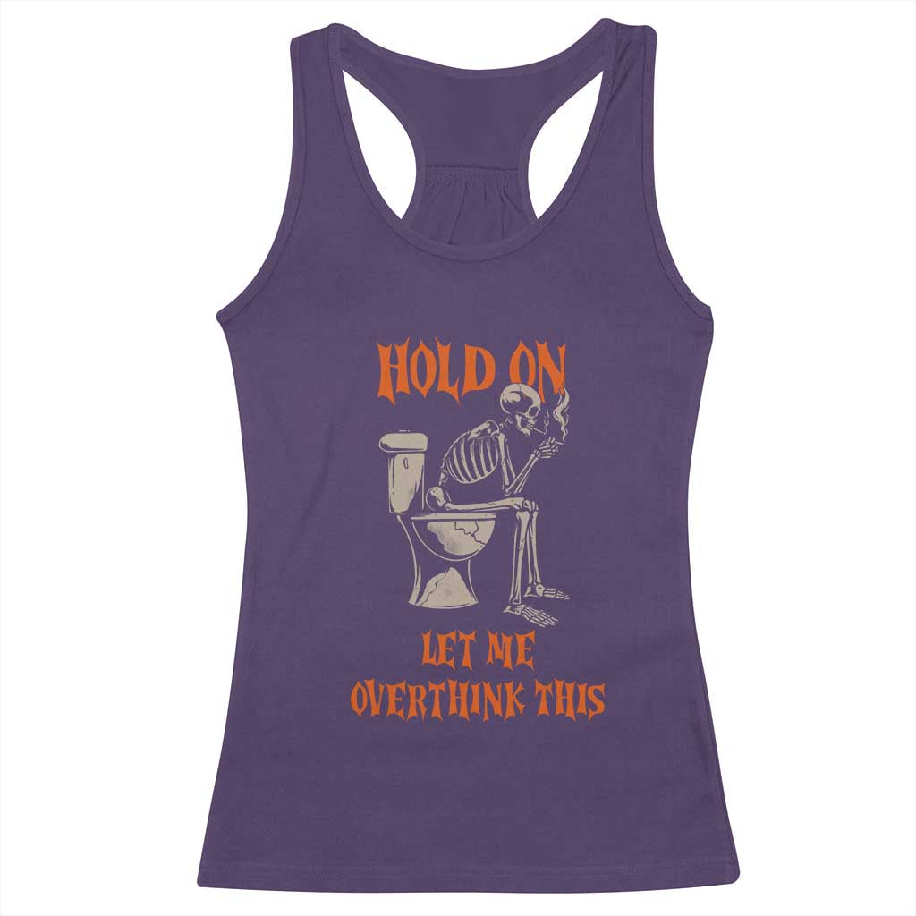 Funny Skeleton Let Me Overthink This Racerback Tank Top Sarcastic Dark Humor Quote TS12 Purple Print Your Wear