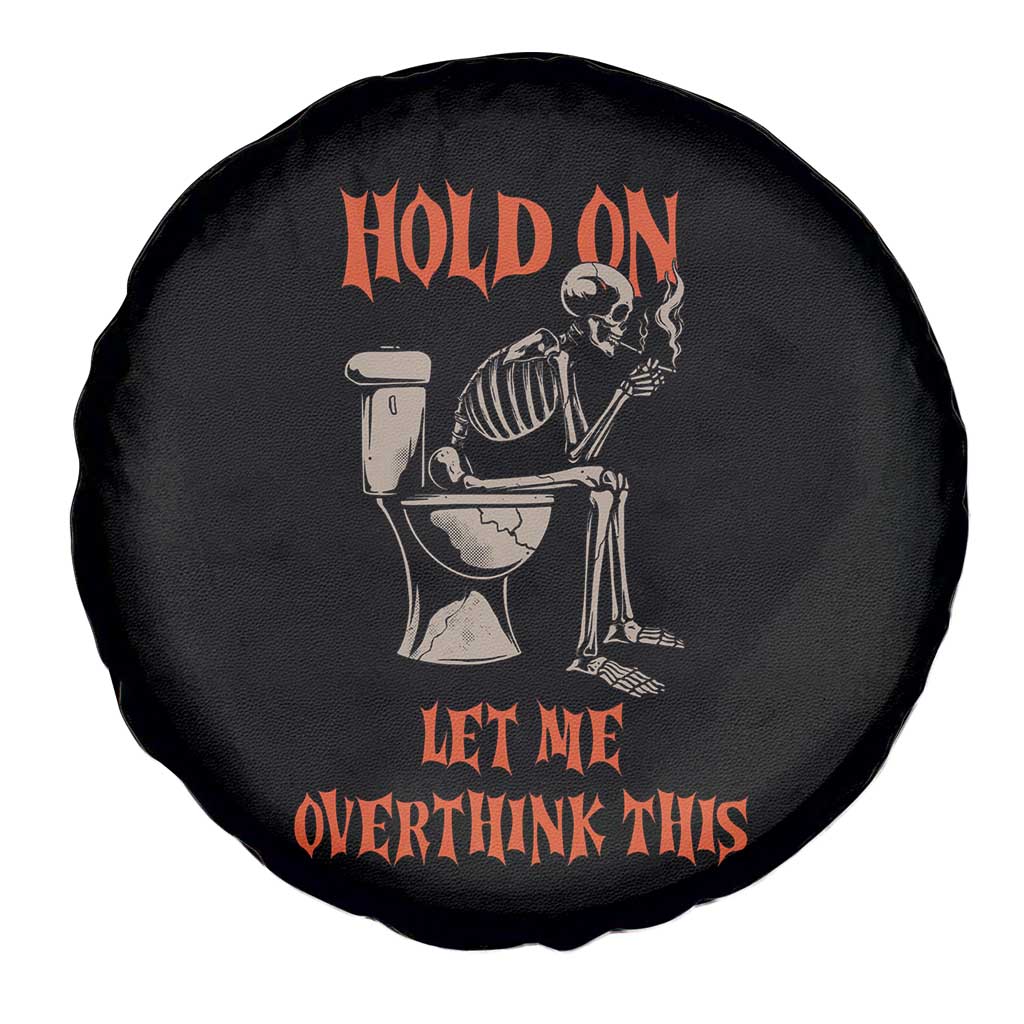 Funny Skeleton Let Me Overthink This Spare Tire Cover Sarcastic Dark Humor Quote TS12 Print Your Wear