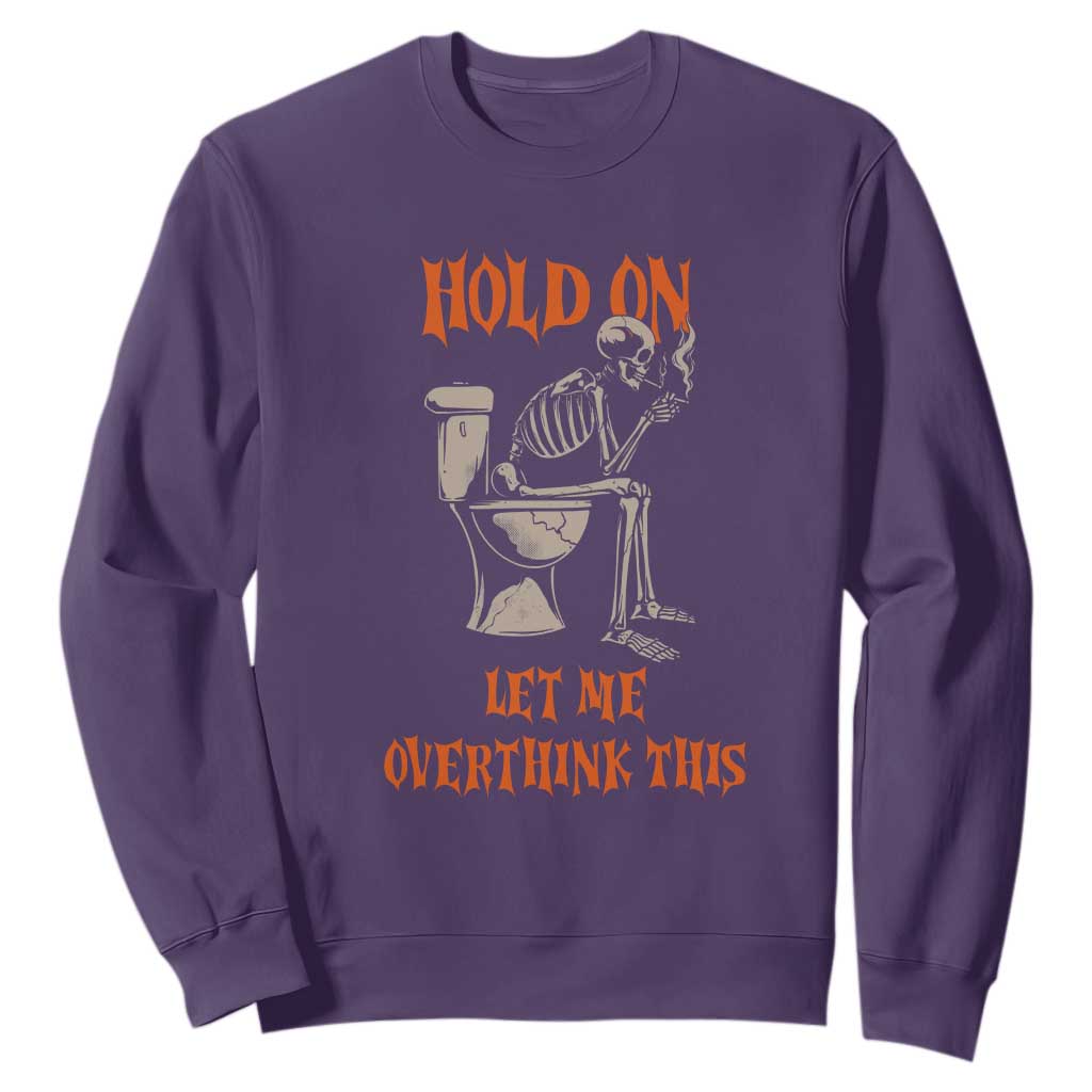 Funny Skeleton Let Me Overthink This Sweatshirt Sarcastic Dark Humor Quote TS12 Purple Print Your Wear