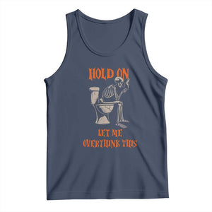 Funny Skeleton Let Me Overthink This Tank Top Sarcastic Dark Humor Quote TS12 Navy Print Your Wear