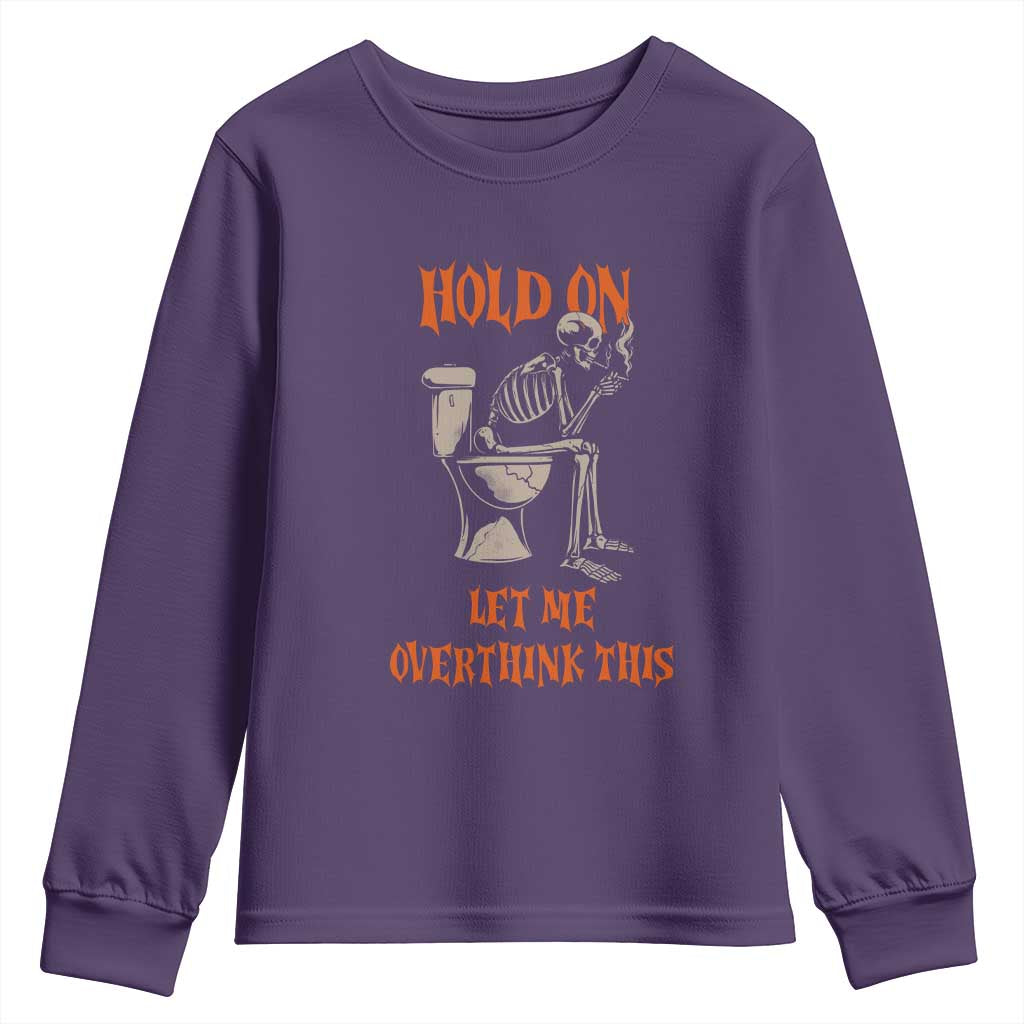 Funny Skeleton Let Me Overthink This Youth Sweatshirt Sarcastic Dark Humor Quote TS12 Purple Print Your Wear